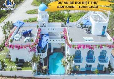 Bàn giao bể bơi Villa Santorini Hạ Long anh Quang - Tuần Châu